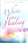 Wensing-Boerema, Ananda (ds1261) - White Time Healing / Thuiskomen in de Witte Tijd  een spiritueel handboek