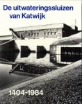 ANES, ING. P.S. . EN ANDEREN - De uitwateringssluizen van Katwijk 1404 - 1984