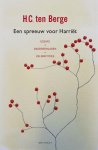H.C. ten Berge - Een spreeuw voor Harriët Essays, dagboekbladen, veldnotities