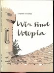 Andries, Stefan - Wir sind Utopia