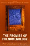 WILD, J., SUGARMAN, R.I., DUNCAN, R.B., (ED.) - The promise of phenomenology. Posthumous papers of John Wild.