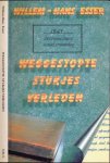 Esser, Willem-Hans - Weggestopte Stukjes Verleden