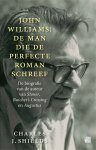 Charles J. Shields - John Williams: de man die de perfecte roman schreef