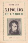AUBRY, OCTAVE - Napoléon et l'amour