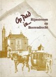 Dinkelaar, Henk / Krol, Henk / Vliet, Jaap van - Op pad in Rijnstroom en Beerendrecht.