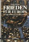 Ribhegge, Wilhelm - Frieden für Europa. Die Politik der deutschen Reichstagsmehrheit 1917-18