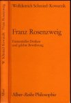 Schmied-Kowarzik, Wolfdietrich. - Franz Rosenzweig: Existentielles Denken und gelebte Bewährung.