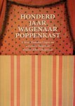 HAAKMA WAGENAAR, Willem, Johannes WAGENAAR & Willem Albert WAGENAAR - Honderd Jaar Wagenaarpoppenkast.