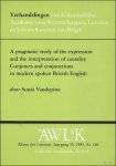 Vandepitte Sonia. - PRAGMATIC STUDY OF THE EXPRESSION AND THE INTERPRETATION OF CAUSALITY CONJUNCTS AND CONJUNCTIONS IN MODERN SPOKEN BRITISH ENGLISH.