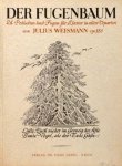 Weismann, Julius: - Der Fugenbaum. 24 Präludien und Fugen für Klavier in allen Tonarten, Op. 150