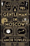 Amor Towles - A Gentleman in Moscow