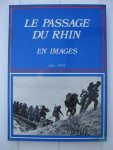 Jour, Jean - Le Passage du Rhin en Images.