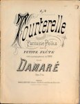 Damaré, E.: - La tourtelle. Faintaise-polka pour petite flûte avec accompagnement de piano