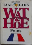 Redactie Wat & Hoe - Wat & Hoe Frans taalgids