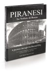 Gijs Wallis de Vries - Piranesi - Le Vedute di Roma a Journey through the Eternal City. All 137 etchings including 2 prints of Francesco Piranesi and Pianta di Roma e del Campo Marzo