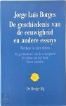 Jorge Luis Borges - De geschiedenis van de eeuwigheid en andere essays Werken in vier delen: Deel 3. Vertaald door Barber van der Pol