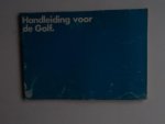 red. - Handleiding voor de Golf. Met carburatiemotor, inspuitmotor, dieselmotor.