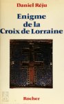 Daniel Réju 37544 - Enigme de la croix de Lorraine