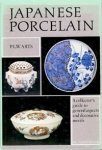 Arts, P.L.W.: - Japanese Porcelain. A collector's guide to general aspects and decorative motifs.