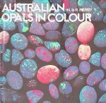 Perry, Nance & Ron Perry - Australian Opals in Colour