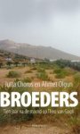 Jutta Chorus ; Ahmet Olgun - Broeders - tien jaar na de moord op Theo van Gogh Jutta Chorus ; Ahmet Olgun - Broeders - tien jaar na de moord op Theo van Gogh