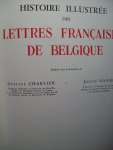Gustave Charlier et Joseph Hanse. - Histoire Illustréé des Lettres Francaises De Belgique.