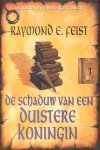Feist, Raymond E. - De Boeken van de Slangenoorlog 1: De Schaduw van een Duistere Koningin