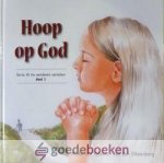 Steenis - van den Dikkenberg, Mieke - Hoop op God *nieuw* --- Serie: Al Uw wonderen vertellen, deel 1