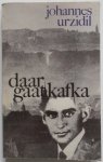 Urzidil Johannes - Daar gaat Kafka