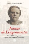 Bart Middelburg - Jeanne de Leugenaarster De dodelijke intriges van hoerenmadam Adriana Valkenburg