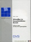 Ahrens, Christian / Zwätz, Rainer - Schweißen im bauaufsichtlichen Bereich. Erläuterungen mit Berechnungsbeispielen.