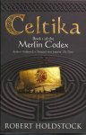 Holdstock, Robert - Celtica - Book I of the Merlin Codex