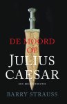 Barry Strauss - (1) De Moord Op Julius Caesar