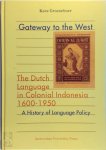 K. Groeneboer 137642 - Gateway to the West the Dutch language in colonial Indonesia 1600-1950 : a history of language policy