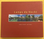 LOEKIE SCHWARTZ (TEKST) EN HERMAN H. VAN DOORN (FOTOGRAFIE). - Langs de Vecht. Van Utrecht naar Muiden. isbn 9789055941353