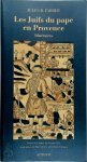 Jules B. Farber - Les Juifs du pape en Provence Itinéraires