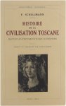 Schillmann Fritz (1884-1948) Marty Jacques (1883-1952) - Histoire de la civilisation toscane Pise, Lucques, Sienne, Florence Schillmann Fritz (1884-1948) Marty Jacques (1883-1952) - Histoire de la civilisation toscane Pise, Lucques, Sienne, Florence