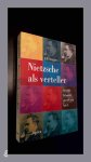 Weijers, Els - Nietzsche als verteller - Hoe het lichaam wordt wat het is