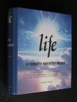 Tratar, Lauren - Life, a complete operating manual, the secret to life unveiled, who you really are, how life really operates, and how to unleash the incredible power within!
