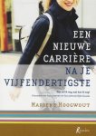 M.E. Hoogwout - Een nieuwe carriere na je vijfendertigste Wat wil ik nog, wat kan ik nog?