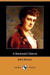 Edith Wharton - A Backward Glance (Dodo Press)