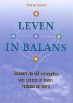 Seivert , Saharon . [ isbn 9789080515604 ]  1220 - Leven in Balans . ( Beheers de vijf elementen van succes in leven, relatie en werk . )  Lijkt jouw leven soms uit balans? Hen je te weinig tijd voor je relaties? Voel je je gefrustreerd in je werk omdat je het gevoel hebt dat je er geen invloed op -