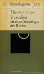 GEIGER, T. - Vorstudien zu einer Soziologie des Rechts. Mit  einer Einleitung und internationalen Bibliographie zur Rechtssoziologie.
