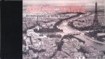 Cohen, Jean-Louis - Above Paris: The Aerial Survey of Roger Henrard