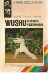 Theeboom, Marc en Duo, Li Chang - WUSHU De Chinese vechtsporten -Historie, theorie, praktijk