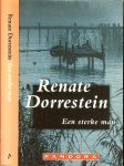Dorrestein, Renate ... won de Annie Romein Prijs : 1993  Omslagontwerp Jos Peters  Typografie  Jenny van Achteren - Een sterke man