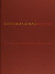 Zoete, Johan de & Martien Versteeg - Koppermaandagprenten. Verkenning van een Nederlandse grafische traditie / Copper Monday prints. Observations on a Dutch printing tradition.