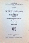 Chen Tsu-Lung - La vie et les oeuvres de Wou-Tchen ( 816 - 895 ) Contribution à l'histoire culturelle de Touen-houang