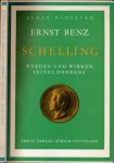 Benz, Ernst - Schelling: Werden und Wirken seines Denkens