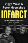 Viggo Waas, Peter Heerschop - Infarct Een verslag over vriendschap, leven en herstel